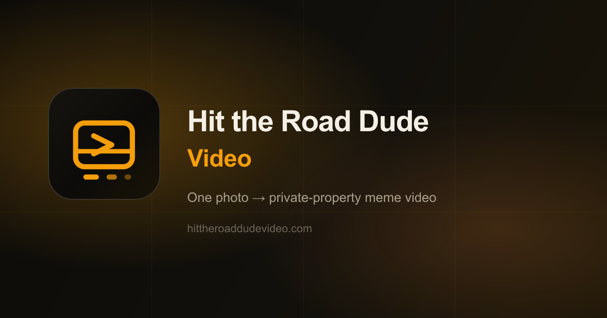 Hit the Road Dude AI Video Generator | Private Property Meme